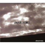 1st album 『SWAN SONG』
